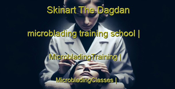 Skinart The Dagdan microblading training school | MicrobladingTraining | MicrobladingClasses | SkinartTraining-Turkey